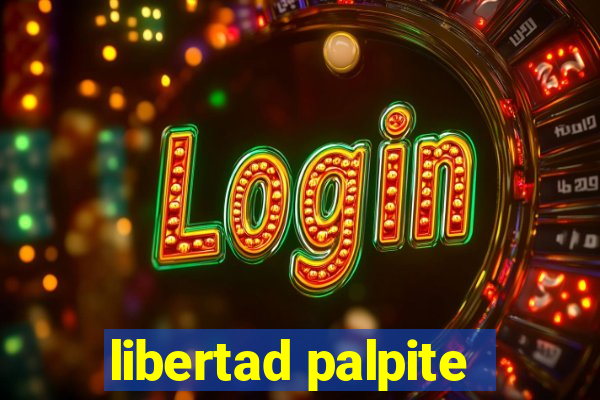 libertad palpite